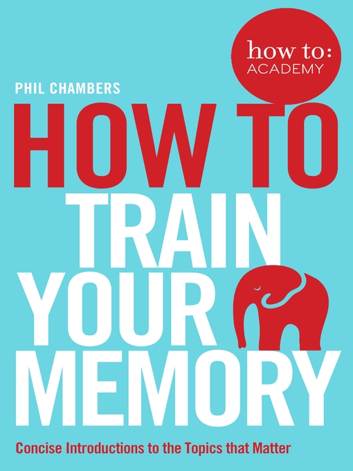 Title details for How to Train Your Memory by Phil Chambers - Wait list